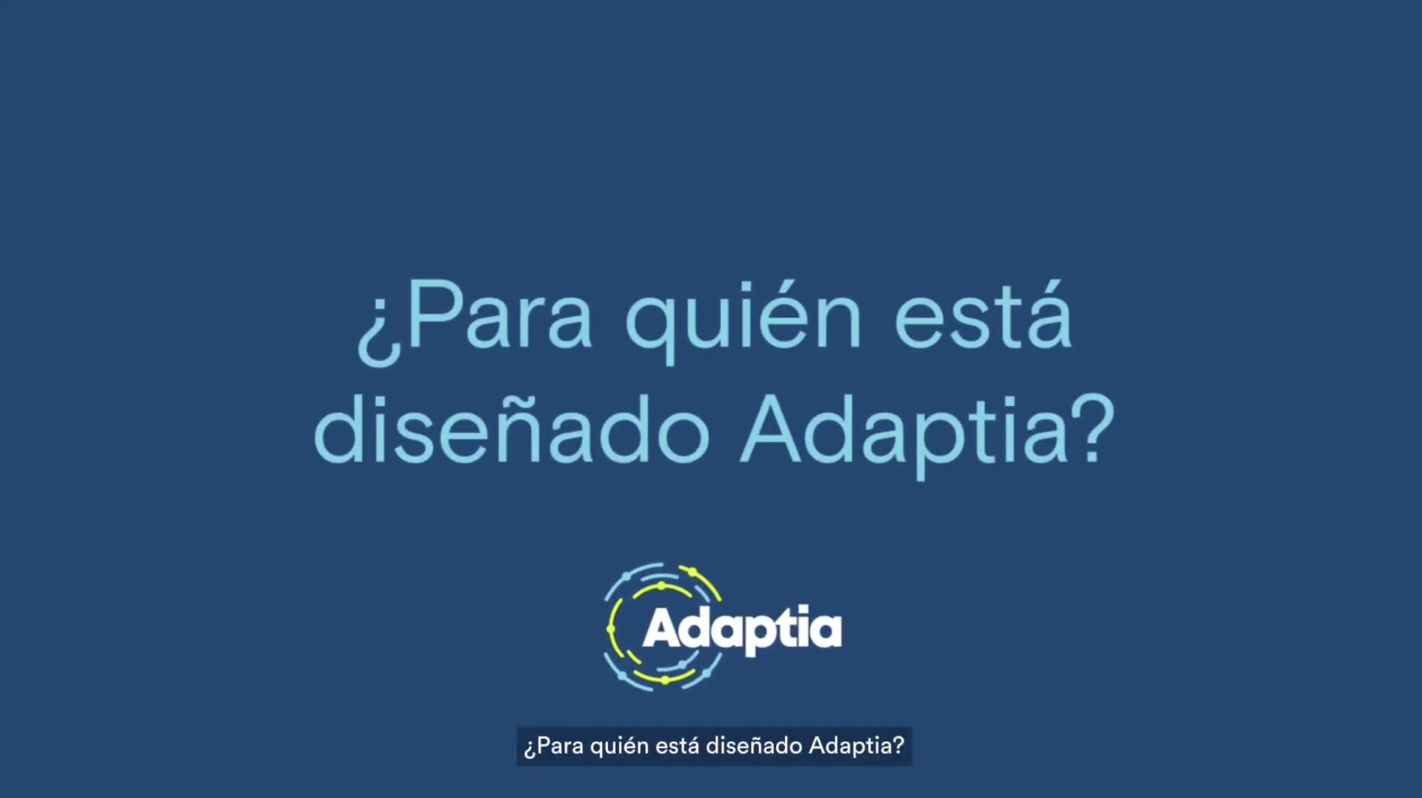 ¿Para quién está diseñada Adaptia?